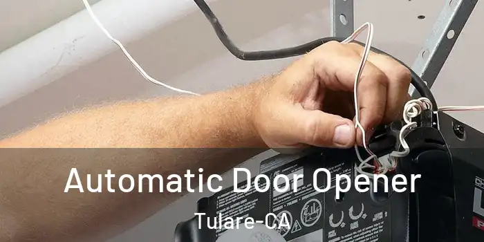  Automatic Door Opener Tulare-CA
